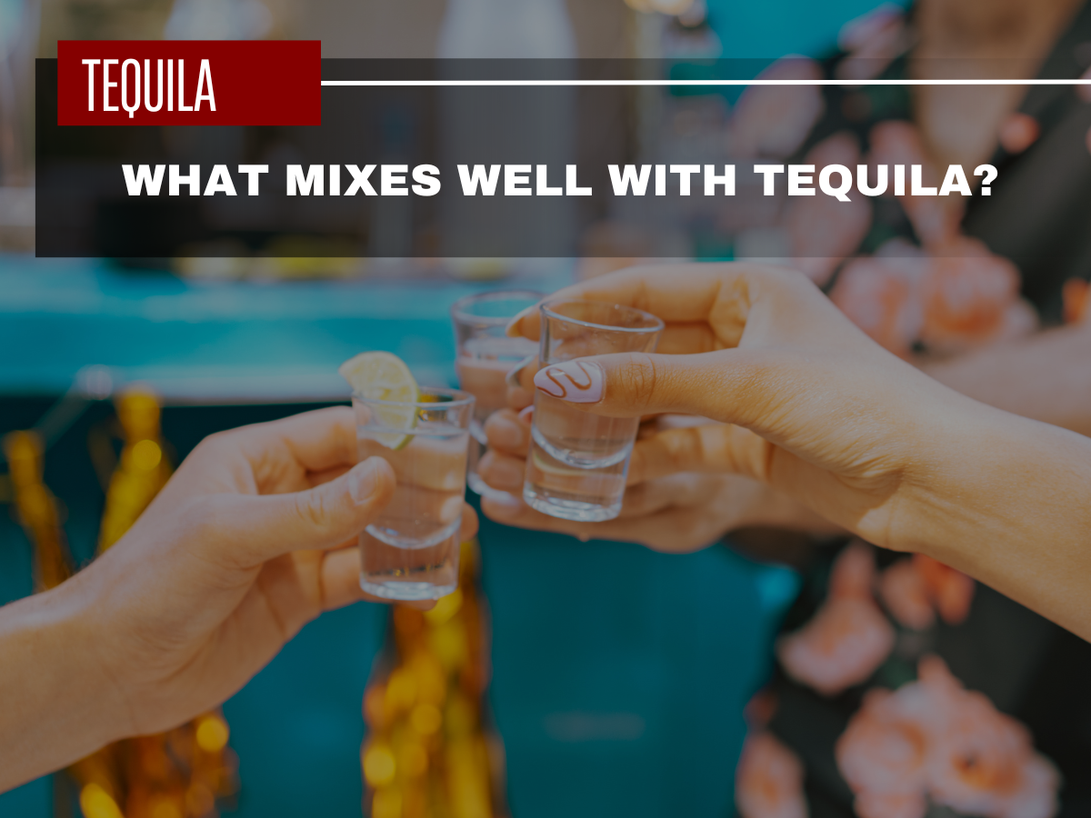 What Mixes Well with Tequila? 